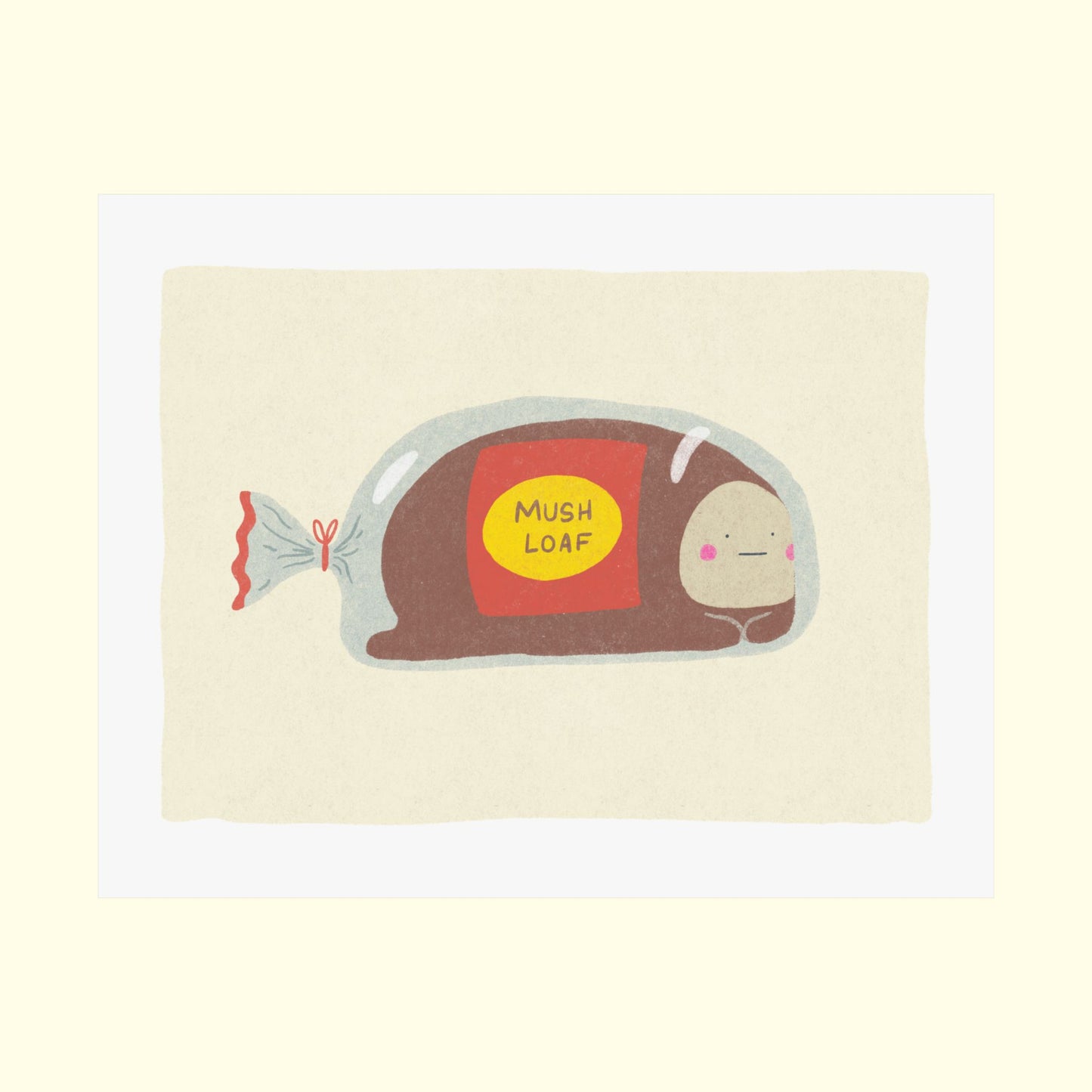 Mush Loaf Print