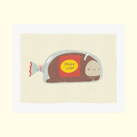 Mush Loaf Print