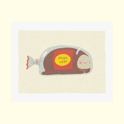 Mush Loaf Print