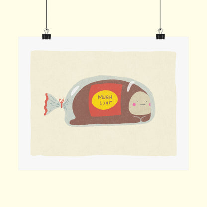 Mush Loaf Print