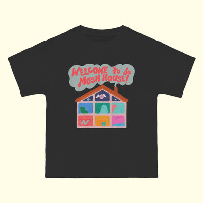 Welcome to da Mush House Tee
